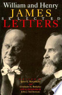 William and Henry James : selected letters / edited by Ignas K. Skrupskelis and Elizabeth M. Berkeley ; with an introduction by John M. McDermott.