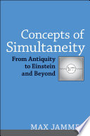 Concepts of simultaneity : from antiquity to Einstein and beyond / Max Jammer.