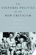 The cultural politics of the New Criticism /