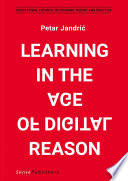 Learning in the age of digital reason /