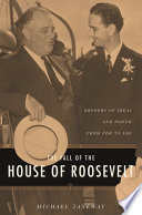 The fall of the house of Roosevelt : brokers of ideas and power from FDR to LBJ / Michael Janeway.