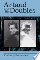 Artaud and his doubles / Kimberly Jannarone.