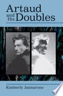 Artaud and his doubles / Kimberly Jannarone.