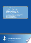 Loyalty cards in the apparel industry in Germany and Spain : is the implementation of a global marketing approach reasonable when operating both in a southern and a northern European country? /