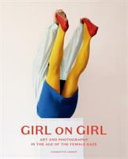 Girl on girl : art and photography in the age of the female gaze / Charlotte Jansen.