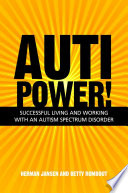 Autipower! : successful living and working with an autism spectrum disorder /