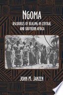Ngoma : discourses of healing in central and southern Africa / John M. Janzen.