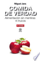 Comida de verdad : alimentacion sin mentiras ni trucos /