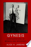 Gynesis : Configurations of Woman and Modernity / Alice Jardine.