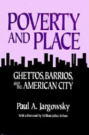 Poverty and place : ghettos, barrios, and the American city /