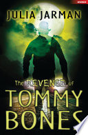 The revenge of Tommy Bones / Julia Jarman ; illustrated Sean Longcroft.