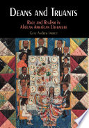 Deans and truants : race and realism in African American literature / Gene Andrew Jarrett.