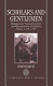 Scholars and gentlemen : Shakespearian textual criticism and representations of scholarly labour, 1725-1765 /