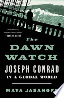 The dawn watch : Joseph Conrad in a global world / Maya Jasanoff.