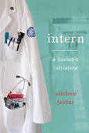 Intern : a doctor's initiation /