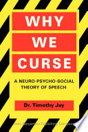 Why we curse : a neuro-psycho-social theory of speech /