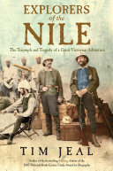 Explorers of the Nile : the triumph and the tragedy of a great Victorian adventure / Tim Jeal.