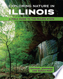 Exploring nature in Illinois : a field guide to the Prairie State /