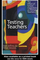 Testing teachers : the effect of school inspections on primary teachers /