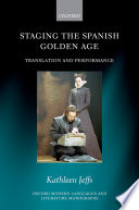 Staging the Spanish Golden Age : translation and performance /