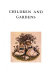 Children and gardens / by Gertrude Jekyll ; with one hundred and six illustrations by the author.