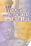 Widows and divorcees in later life : on their own again /