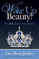 Wake up beauty! : it's not about the prince.