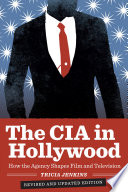 The CIA in Hollywood : how the agency shapes film and television /