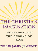 The Christian imagination : theology and the origins of race /