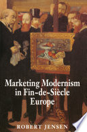 Marketing modernism in fin-de-siècle Europe