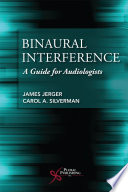 Binaural Interference : a Guide for Audiologists.