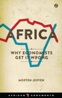 Africa : why economists get it wrong / Morten Jerven.