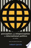 Perception and misperception in international politics : with a new preface by the author.  /