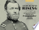 Grant rising : mapping the career of a great commander through 1862 / Hal Jespersen, James R. Knight ; edited by Dana Lombardy.