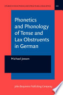 Phonetics and phonology of tense and lax obstruents in German / Michael Jessen.