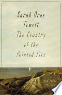 The country of the pointed firs / Sarah Orne Jewett.