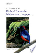 A Field Guide to the Birds of Peninsular Malaysia and Singapore /