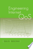 Engineering Internet QoS / Sanjay Jha, Mahbub Hassan.