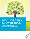 Inclusive Green Growth Index : a new benchmark for quality of growth /