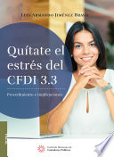 Quitate el estres del CFDI 3.3 : procedimiento e implicaciones /