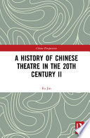 A history of Chinese theatre in the 20th century. Fu Jin ; translated by Zhang Qiang.