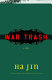 War trash / Ha Jin.