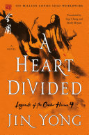 A heart divided / Jin Yong ; translated from the Chinese by Gigi Chang and Shelly Bryant.