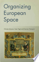 Organizing European space / Christer Jönsson, Sven Tägil and Gunnar Törnqvist.
