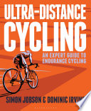 Ultra-distance cycling : an expert guide to endurance cycling /