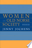 Women in Old Norse society / Jenny Jochens.