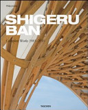 Shigeru Ban : complete works, 1985-2010 / Philip Jodidio ; [Spanish translation Carlos Lacasa ; Italian translation Quirino Di Zitti ; Portuguese translation Ana Carneiro]