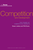 Competition and development : the power of competitive markets /