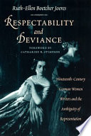 Respectability and deviance : nineteenth-century German women writers and the ambiguity of representation / Ruth-Ellen Boetcher Joeres.