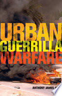 Urban guerrilla warfare / Anthony James Joes.